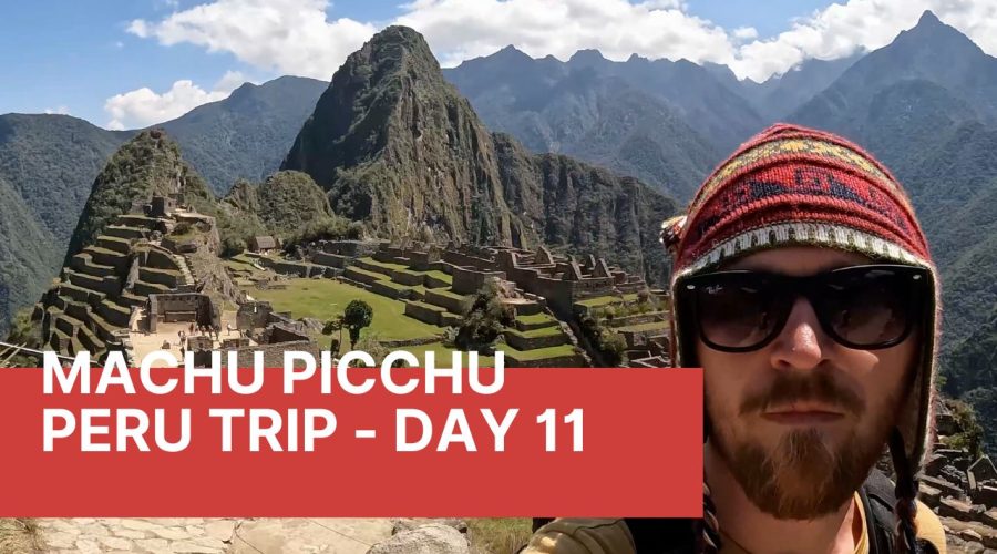 Machu Picchu - in the footsteps of the land of the Incas | Peru EP 11