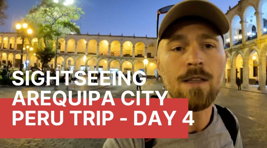 Sightseeing Arequipa city | Peru EP 4