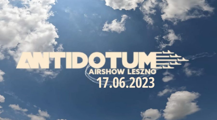 Antidotum Airshow Leszno 2023 | Poland